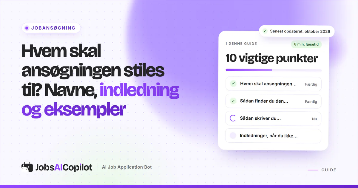 Hvem skal ansøgningen stiles til? Titelkort med tjekliste over modtager, navnet og indledningen på en lilla forside