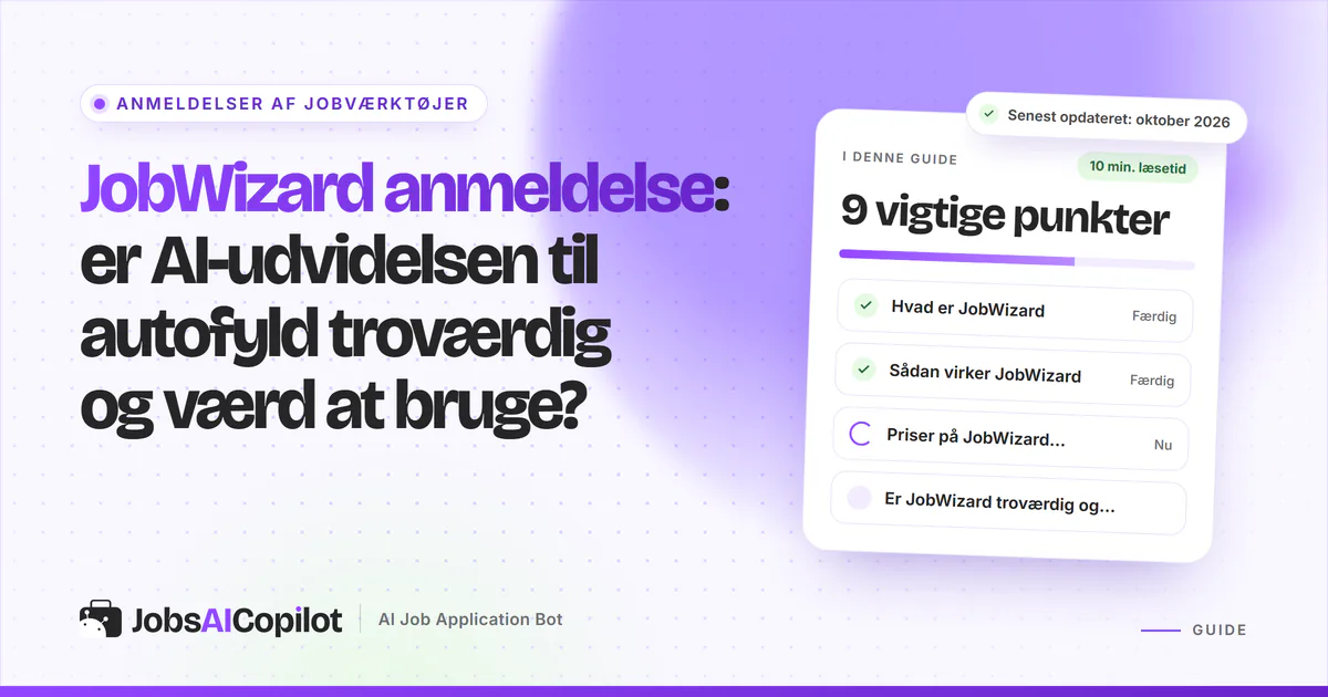 JobWizard anmeldelse 2026: Chrome-udvidelse med AI-autofyld, priser, databeskyttelse, vilkår for refusion og alternativer