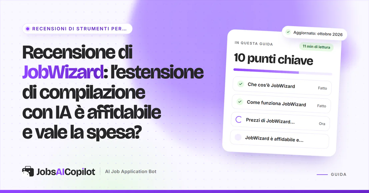 Recensione JobWizard 2026: prezzi, privacy e rimborsi dell’estensione di Chrome che compila le candidature con IA