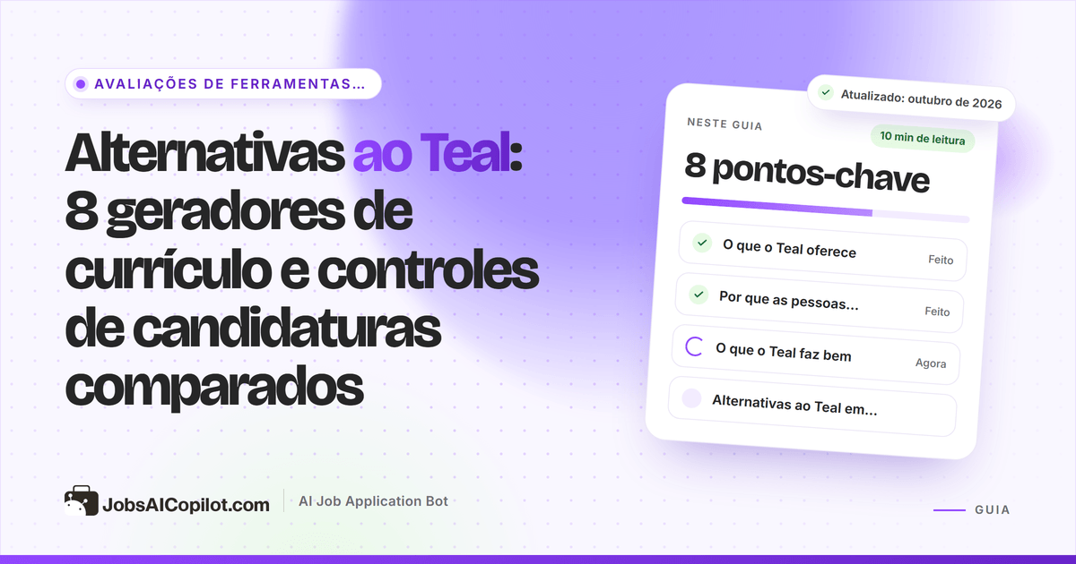 Alternativas ao Teal: geradores de currículo, controles de candidaturas e ferramentas de candidatura automática comparados
