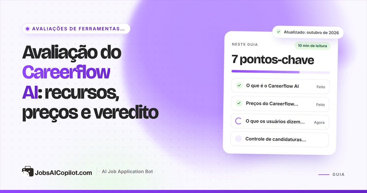 Avaliação do Careerflow AI: recursos, preços e veredito para 2026