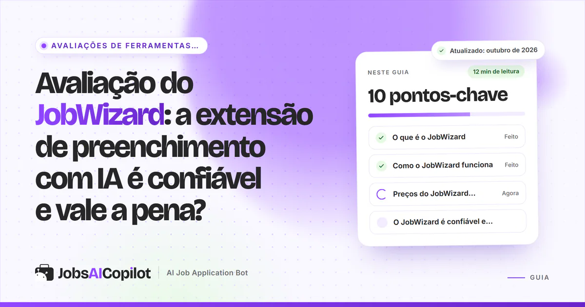 Avaliação do JobWizard 2026: preços, privacidade, reembolso e alternativas da extensão do Chrome de preenchimento com IA