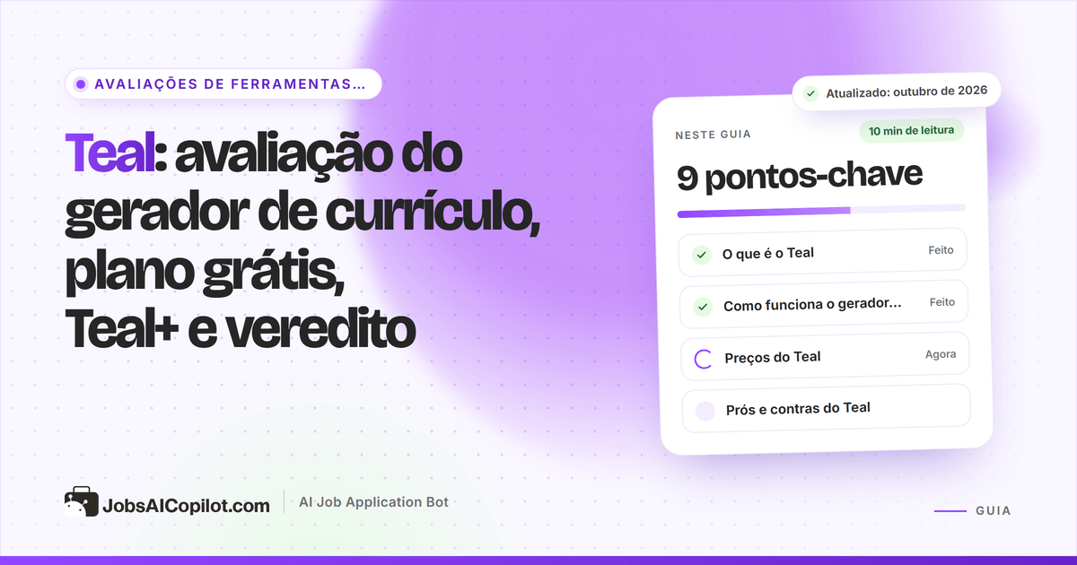 Avaliação do Teal 2026: plano grátis vs Teal+, controle de candidaturas e extensão do Chrome