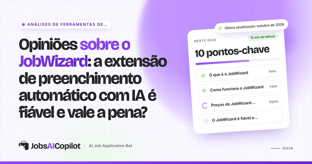 Análise do JobWizard em 2026: preços, privacidade, reembolsos e alternativas da extensão de preenchimento automático
