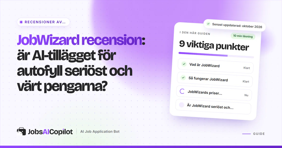 JobWizard recension 2026: Chrome-tillägg med AI-autofyll, priser, integritet, villkor för återbetalning och alternativ