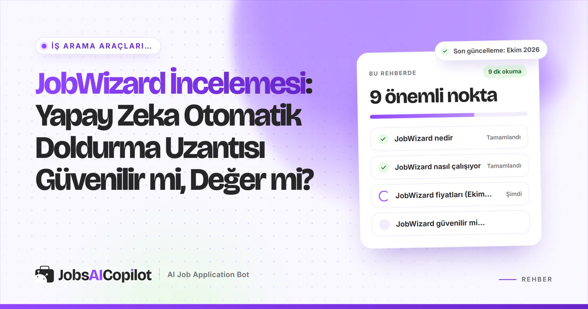 JobWizard incelemesi 2026: otomatik doldurma Chrome uzantısının fiyatı, gizliliği, iade koşulları ve alternatifleri
