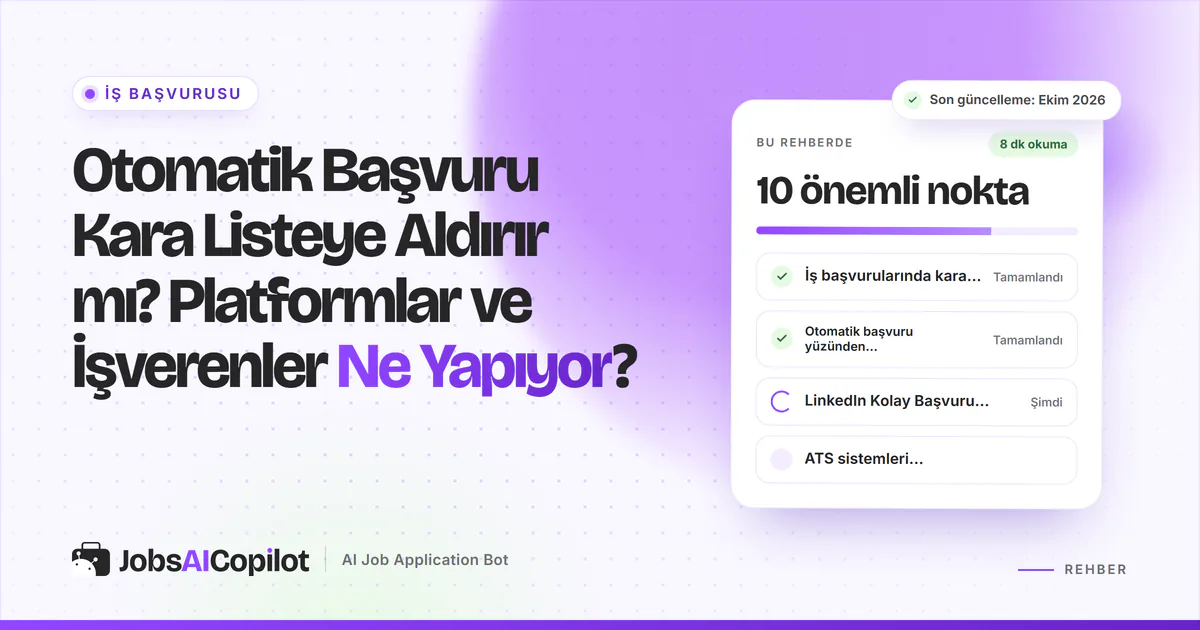 Otomatik başvuru ve kara liste rehber kartı: ortak kara liste var mı, platform kuralları ve LinkedIn bot yasakları
