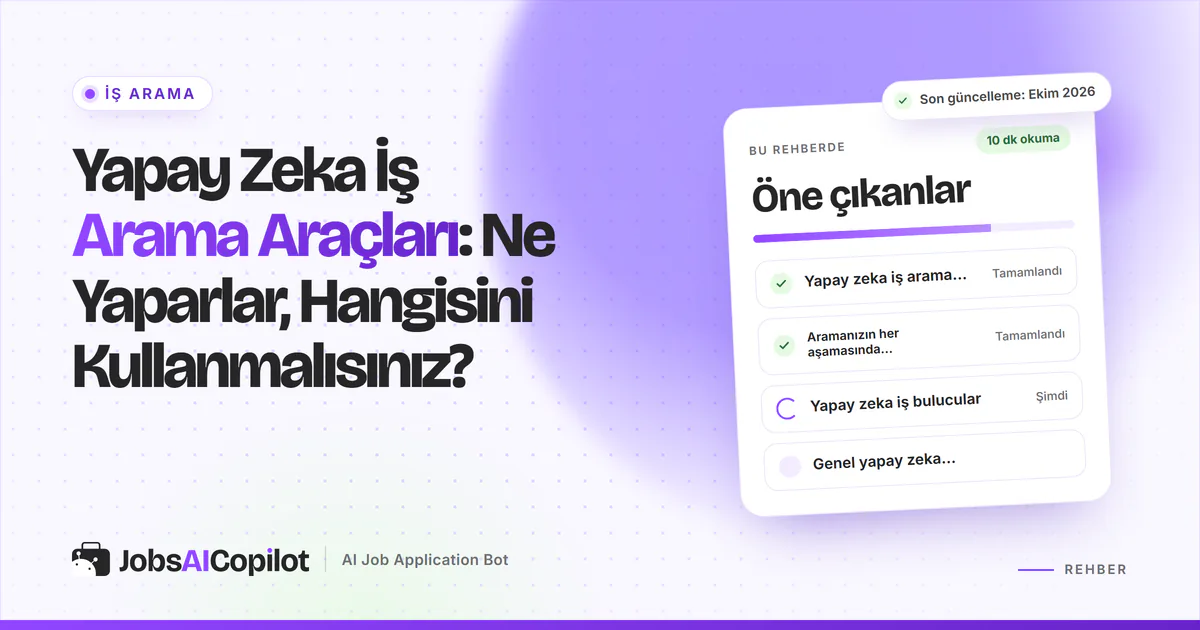 Yapay zeka iş arama araçları rehber kartı: araçların ne olduğu, nasıl çalıştığı ve hangi aşamada hangisinin kullanılacağı